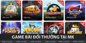 Game bài đổi thưởng tại MK